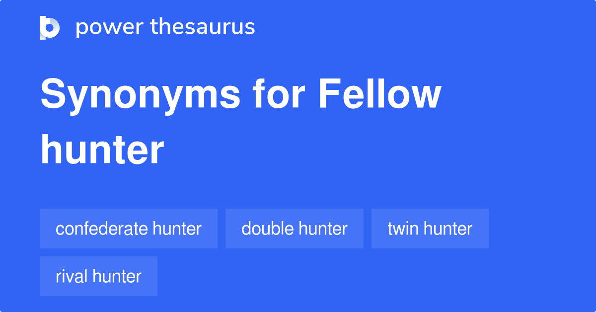 Fellow Hunter synonyms 7 Words and Phrases for Fellow Hunter
