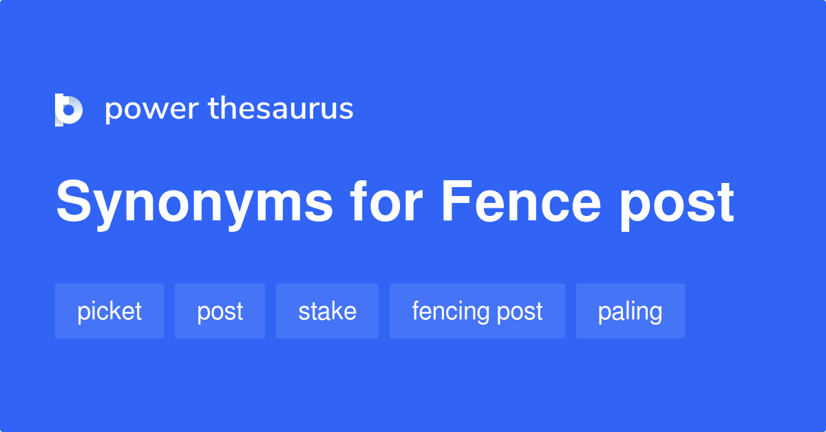 Fence Post synonyms 65 Words and Phrases for Fence Post