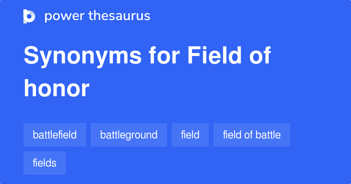 Field Of Honor synonyms 96 Words and Phrases for Field Of Honor