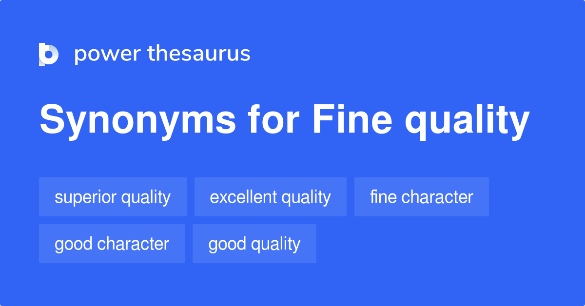 Fine Quality synonyms 68 Words and Phrases for Fine Quality
