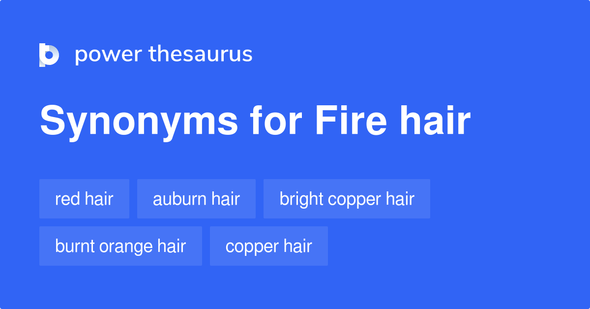 Fire Hair synonyms 43 Words and Phrases for Fire Hair
