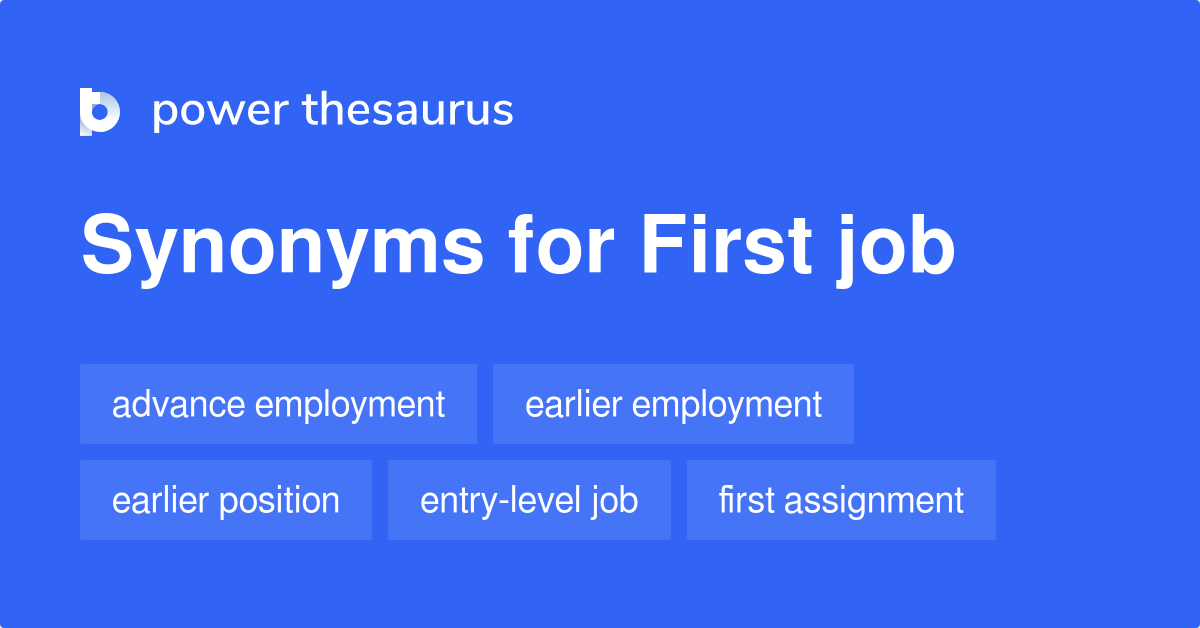 First Job synonyms 97 Words and Phrases for First Job