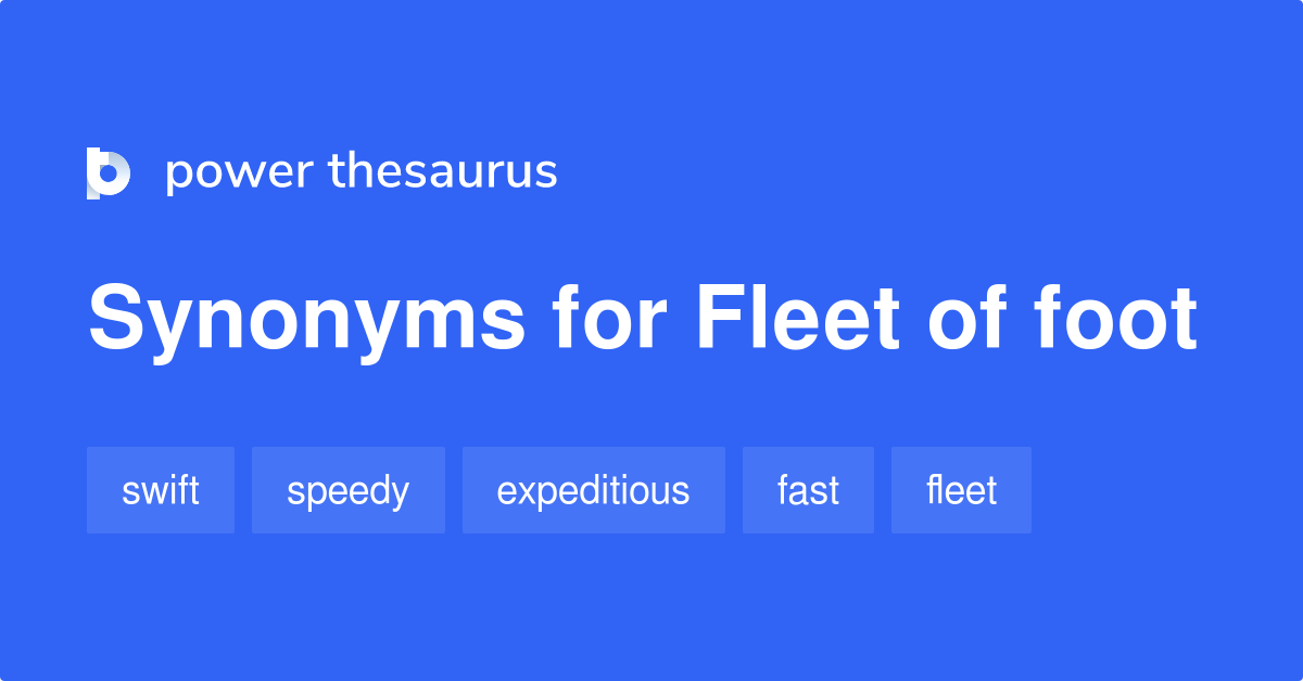 Fleet Of Foot synonyms 50 Words and Phrases for Fleet Of Foot