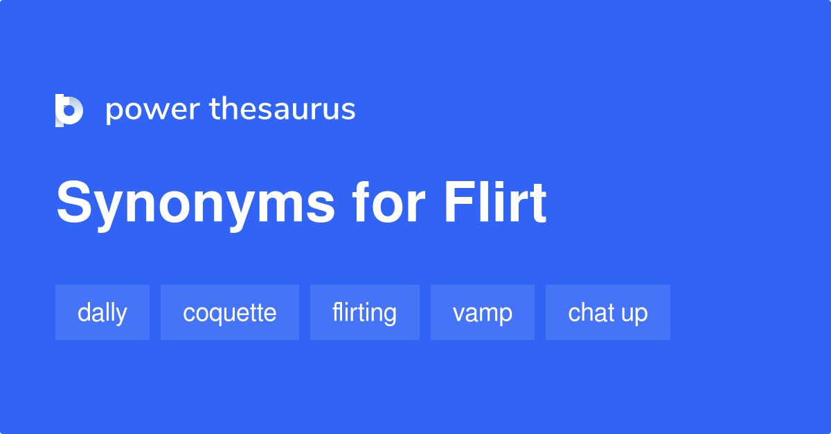 Flirt synonyms 986 Words and Phrases for Flirt