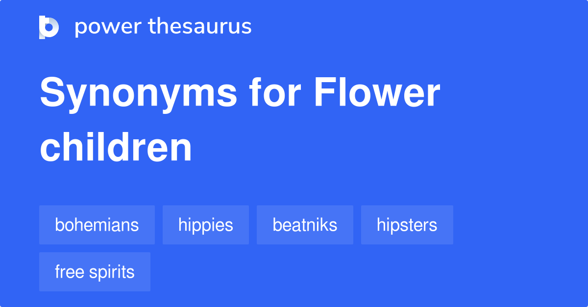 Flower Children synonyms 37 Words and Phrases for Flower Children