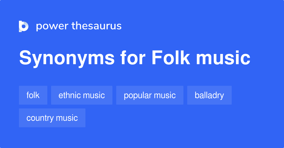 Folk Music synonyms 315 Words and Phrases for Folk Music