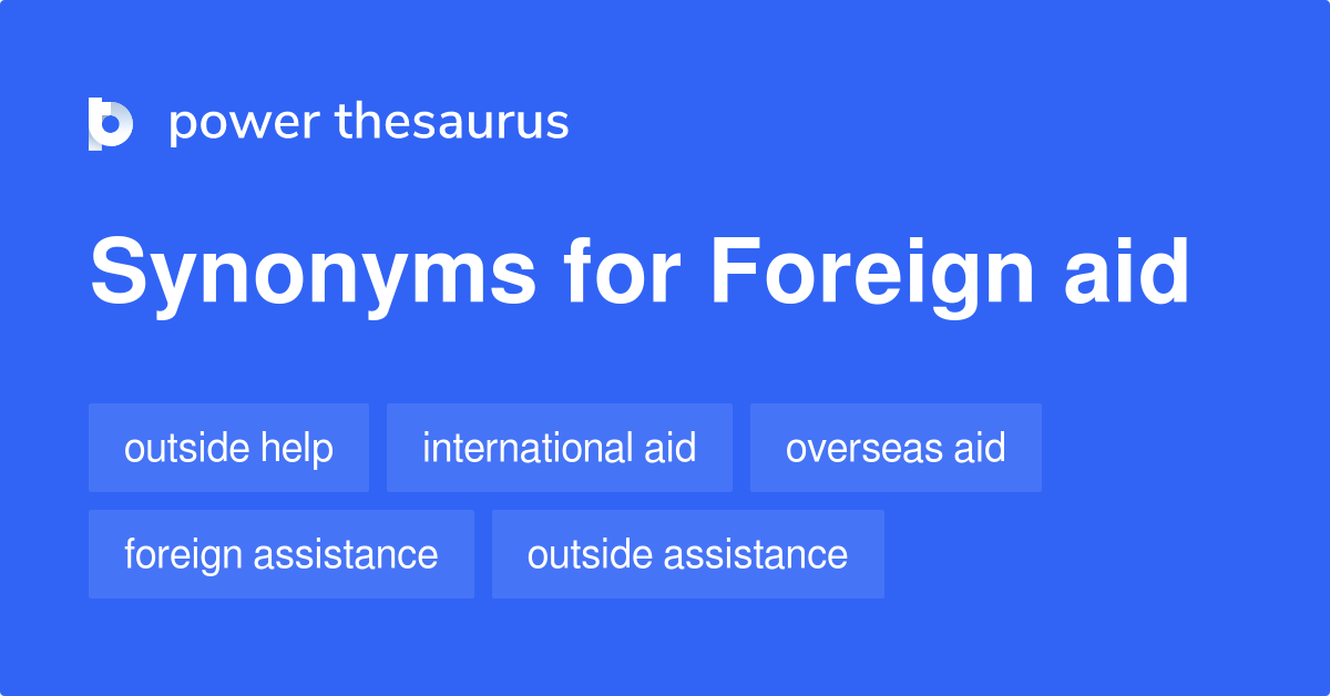 Foreign Aid synonyms 150 Words and Phrases for Foreign Aid