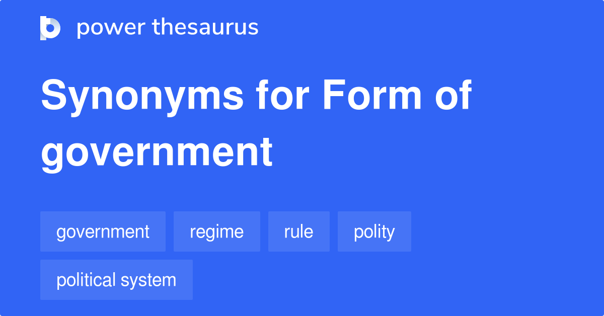 Form Of Government synonyms 95 Words and Phrases for Form Of Government