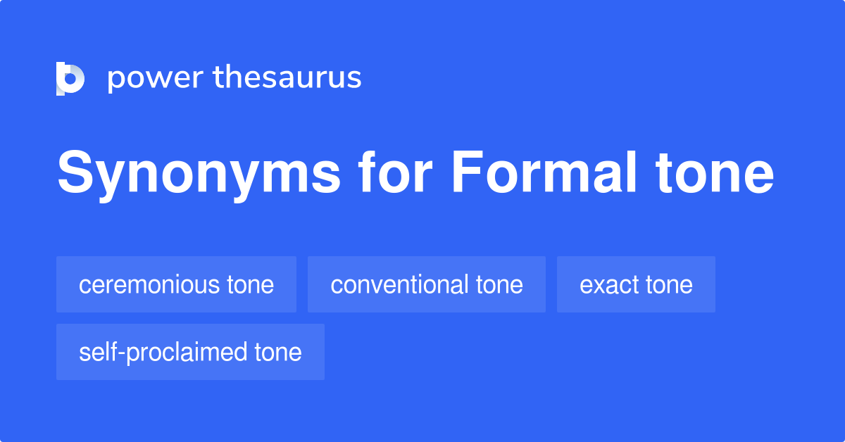 Tone synonyms - 15 Words and Phrases for Formal Tone