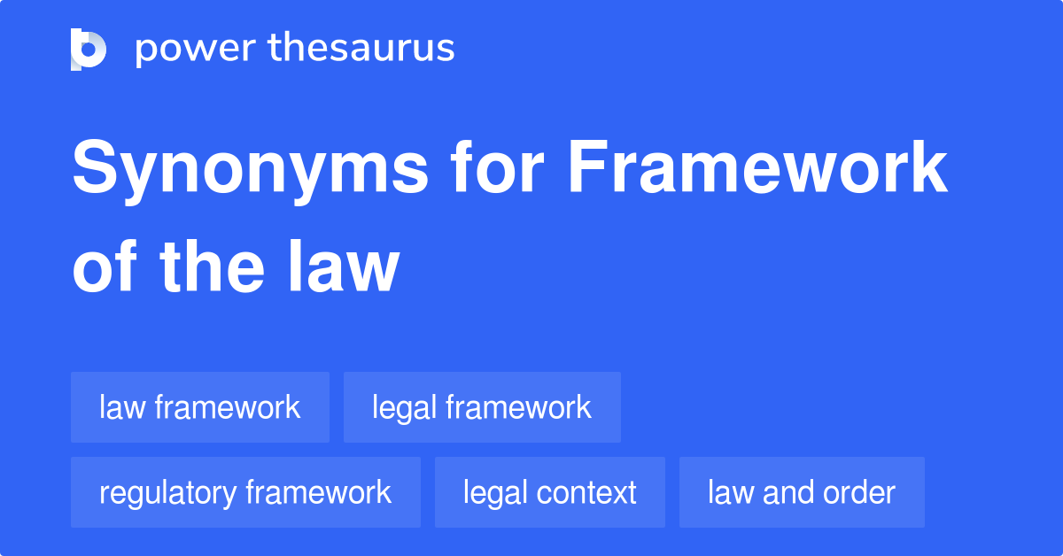 Framework Of The Law synonyms 94 Words and Phrases for Framework Of The Law