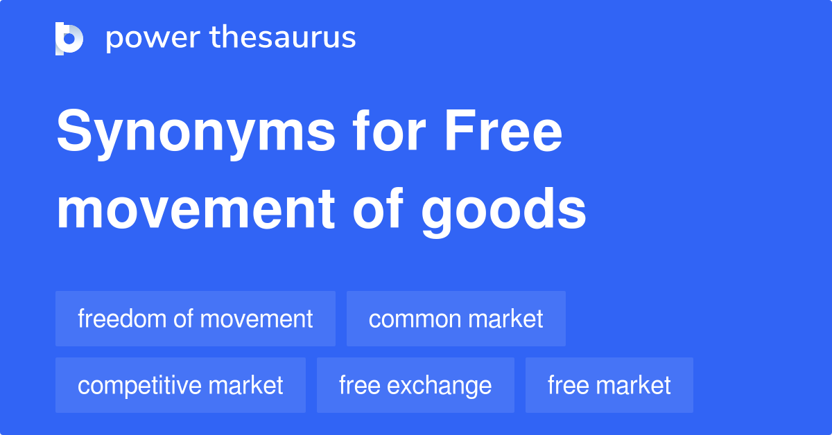 Free Movement Of Goods synonyms 62 Words and Phrases for Free