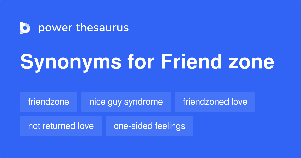 Friend Zone synonyms 51 Words and Phrases for Friend Zone