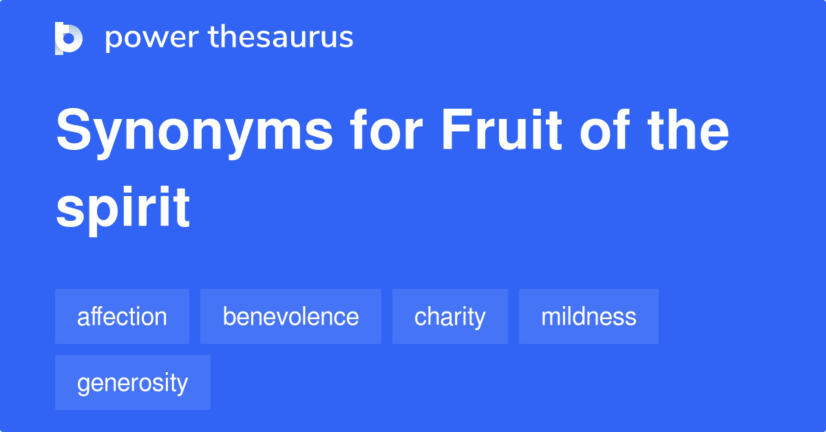 Fruit Of The Spirit synonyms 128 Words and Phrases for Fruit Of The
