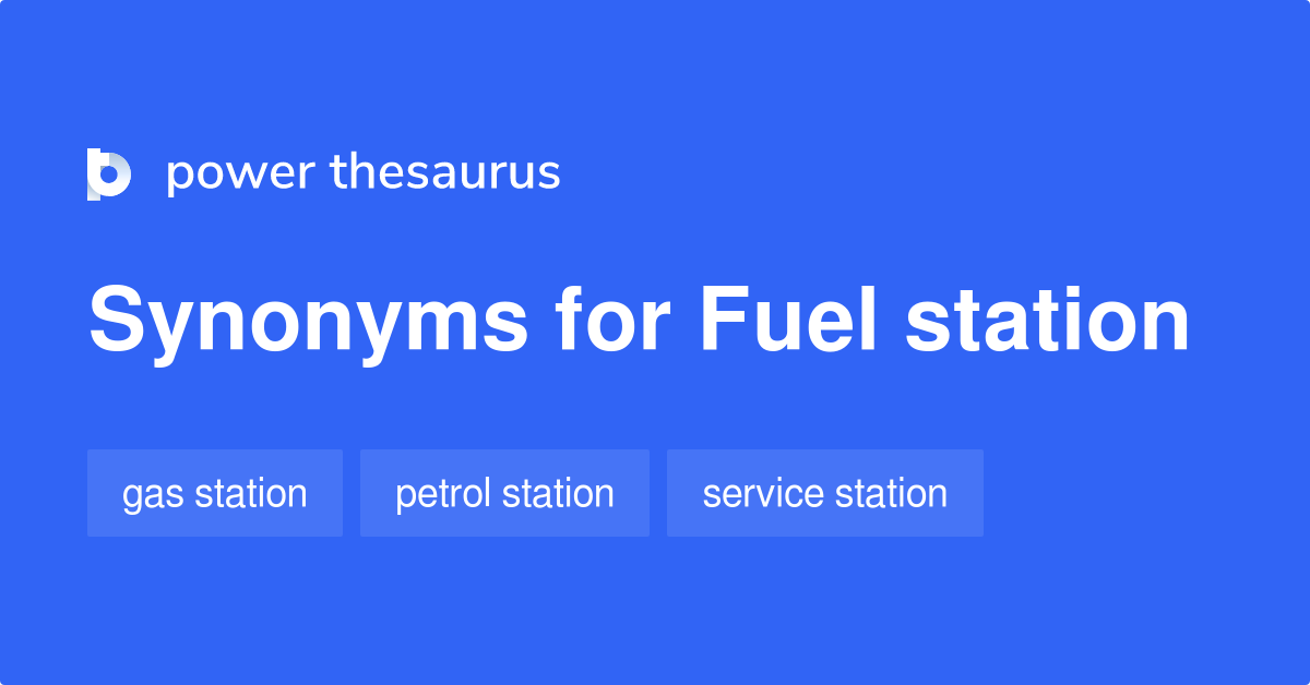 Fuel Station synonyms 112 Words and Phrases for Fuel Station