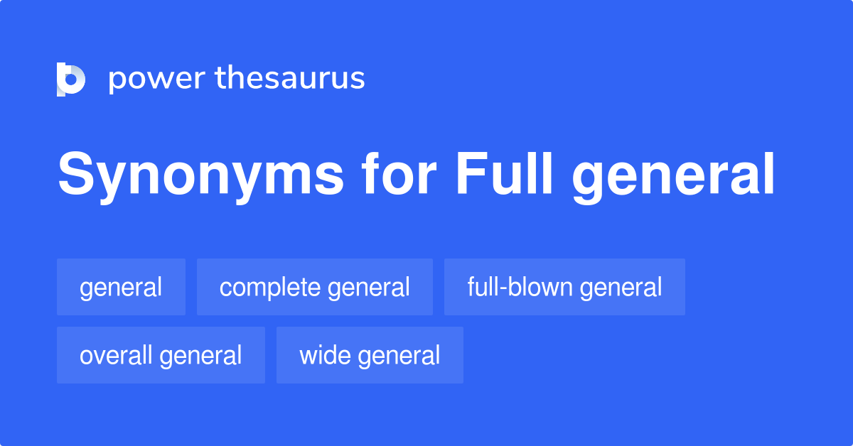 Full General synonyms 15 Words and Phrases for Full General