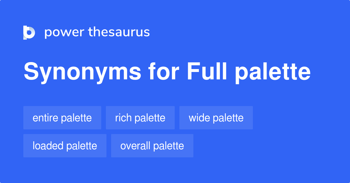 Full Palette synonyms 10 Words and Phrases for Full Palette
