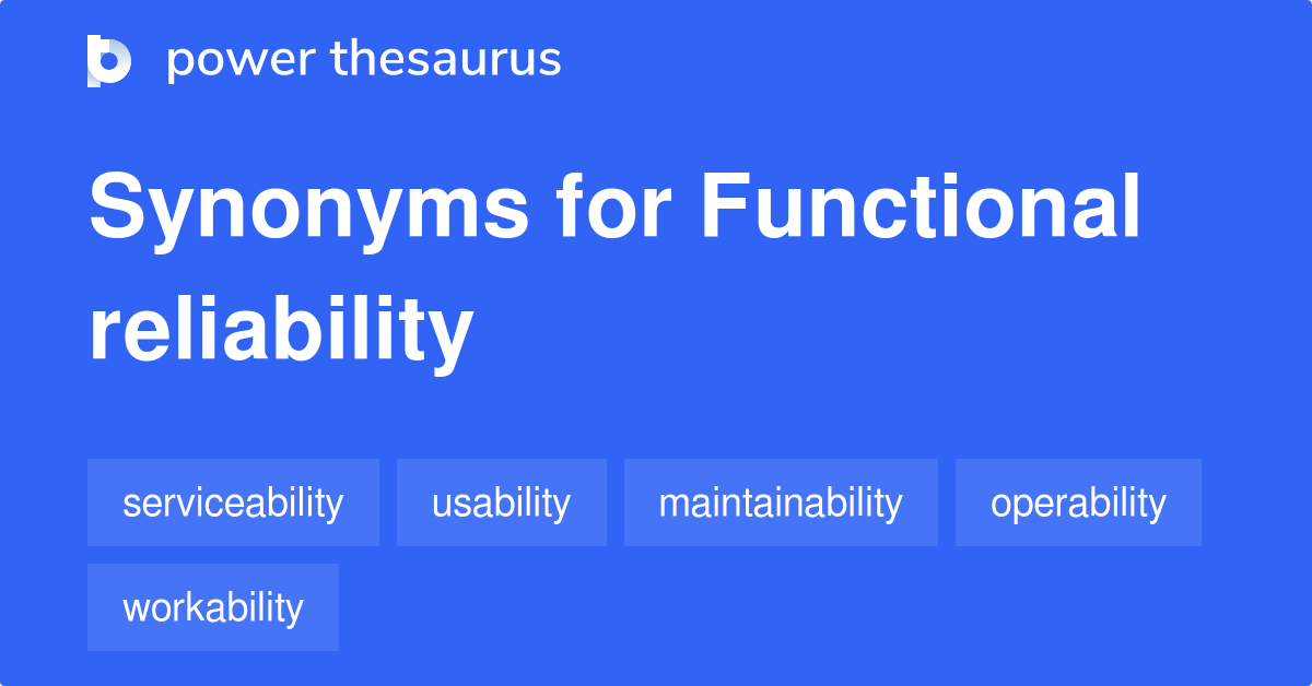 Functional Reliability synonyms 31 Words and Phrases for Functional