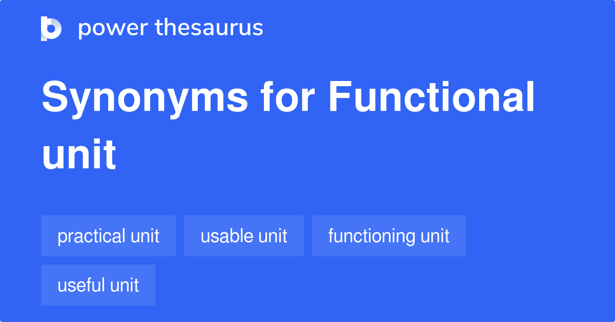 Functional Unit synonyms 115 Words and Phrases for Functional Unit