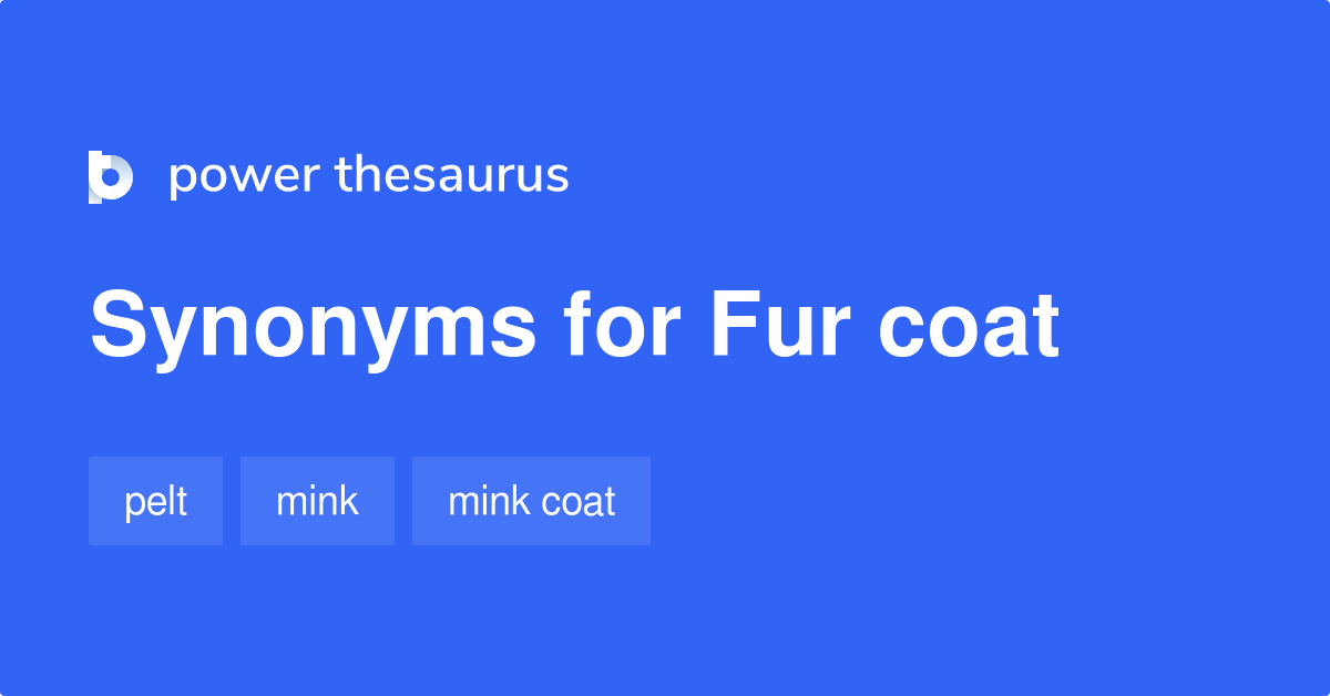 Fur Coat synonyms 111 Words and Phrases for Fur Coat