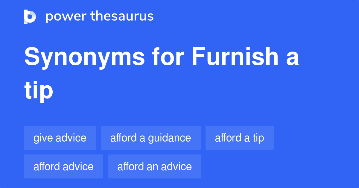 Furnish A Tip synonyms 62 Words and Phrases for Furnish A Tip