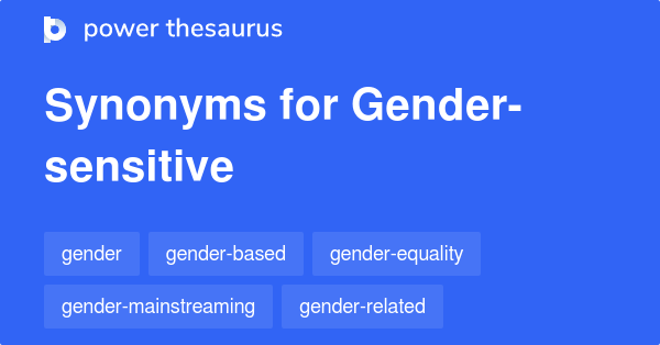 GENDER-SENSITIVE Synonyms: 98 Similar Words & Phrases