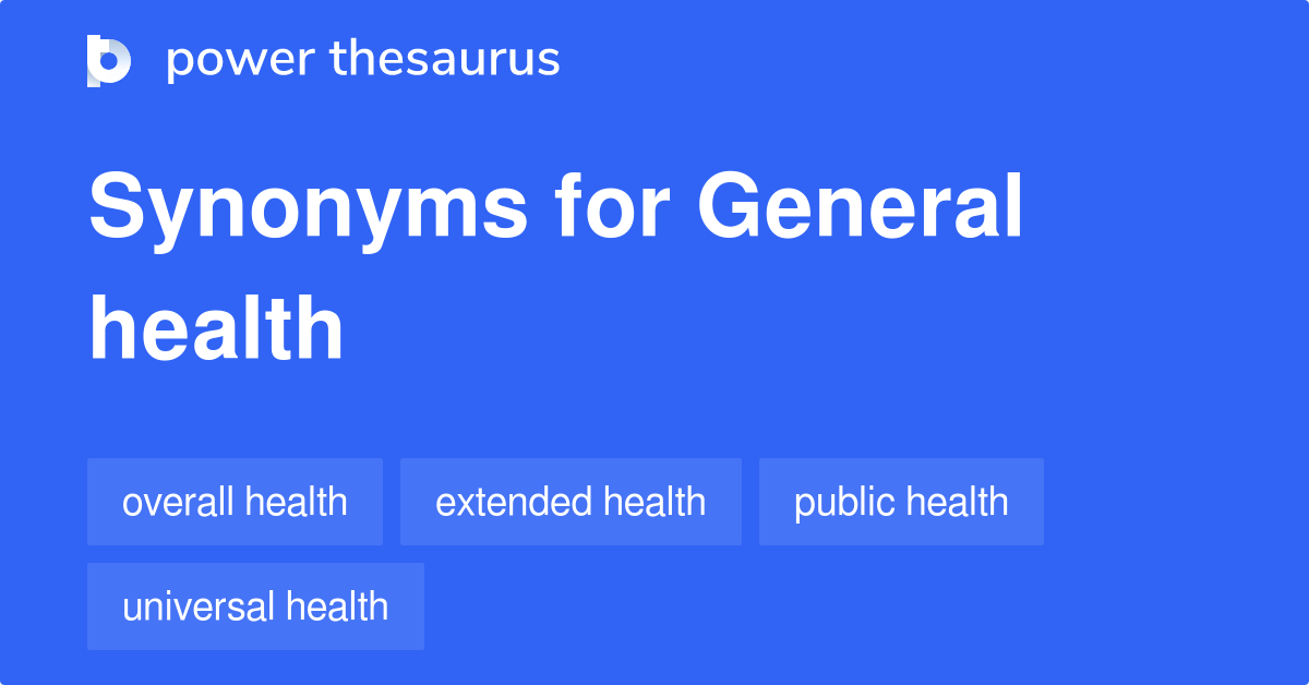 General Health synonyms 79 Words and Phrases for General Health