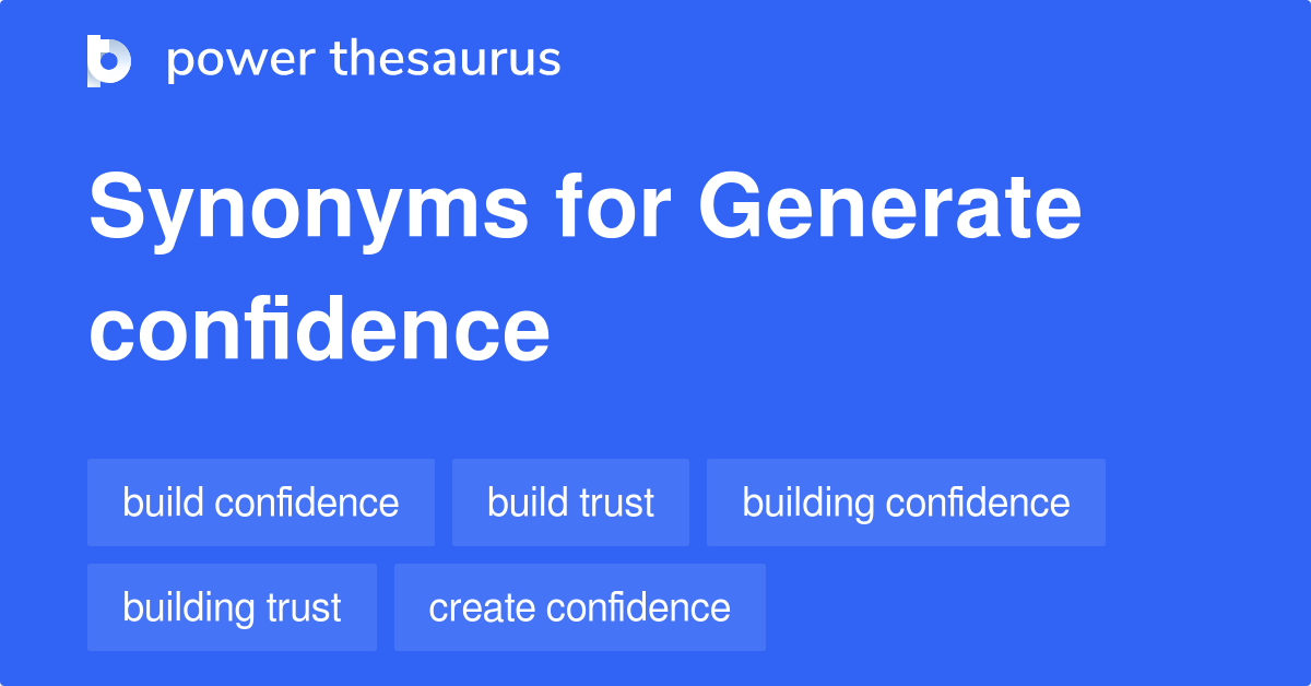 Generate Confidence synonyms 42 Words and Phrases for Generate Confidence