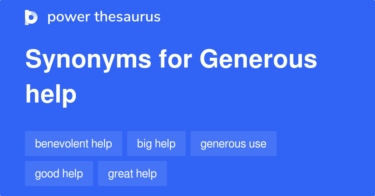 Generous Help synonyms 29 Words and Phrases for Generous Help