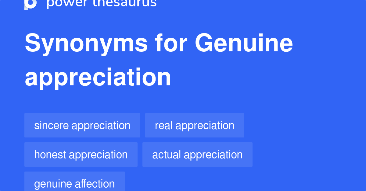Genuine Appreciation synonyms 208 Words and Phrases for Genuine