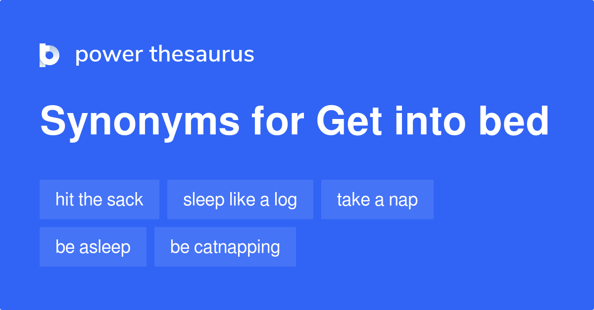 Get Into Bed synonyms 240 Words and Phrases for Get Into Bed