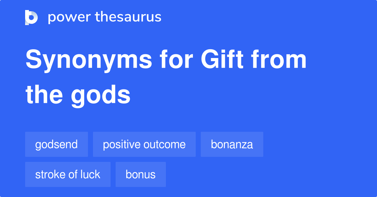 Gift From The Gods synonyms 41 Words and Phrases for Gift From The Gods