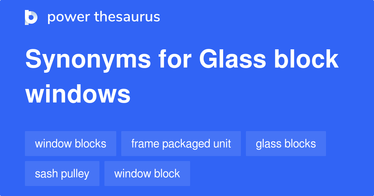 Glass Block Windows synonyms 12 Words and Phrases for Glass Block Windows
