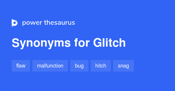 Glitch synonyms - 945 Words and Phrases for Glitch