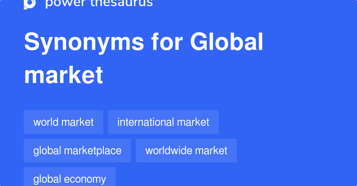 Global Market synonyms 191 Words and Phrases for Global Market