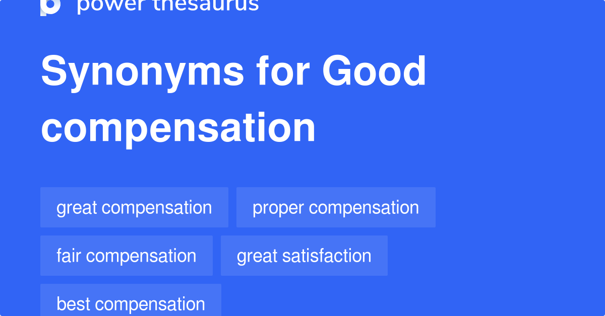 Good Compensation synonyms 13 Words and Phrases for Good Compensation