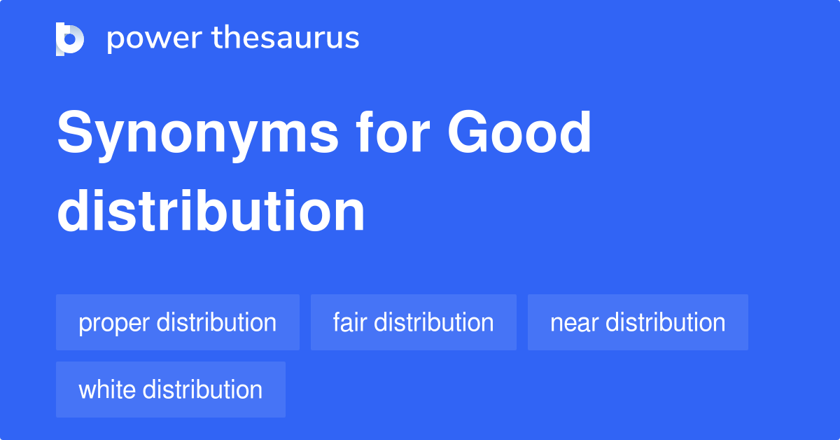 Good Distribution synonyms 14 Words and Phrases for Good Distribution