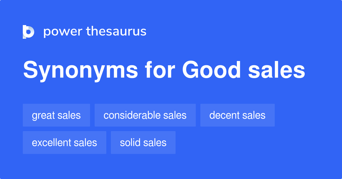 Good Sales synonyms 61 Words and Phrases for Good Sales