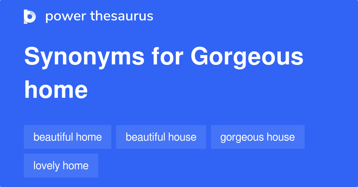 gorgeous-home-synonyms-26-similar-phrases