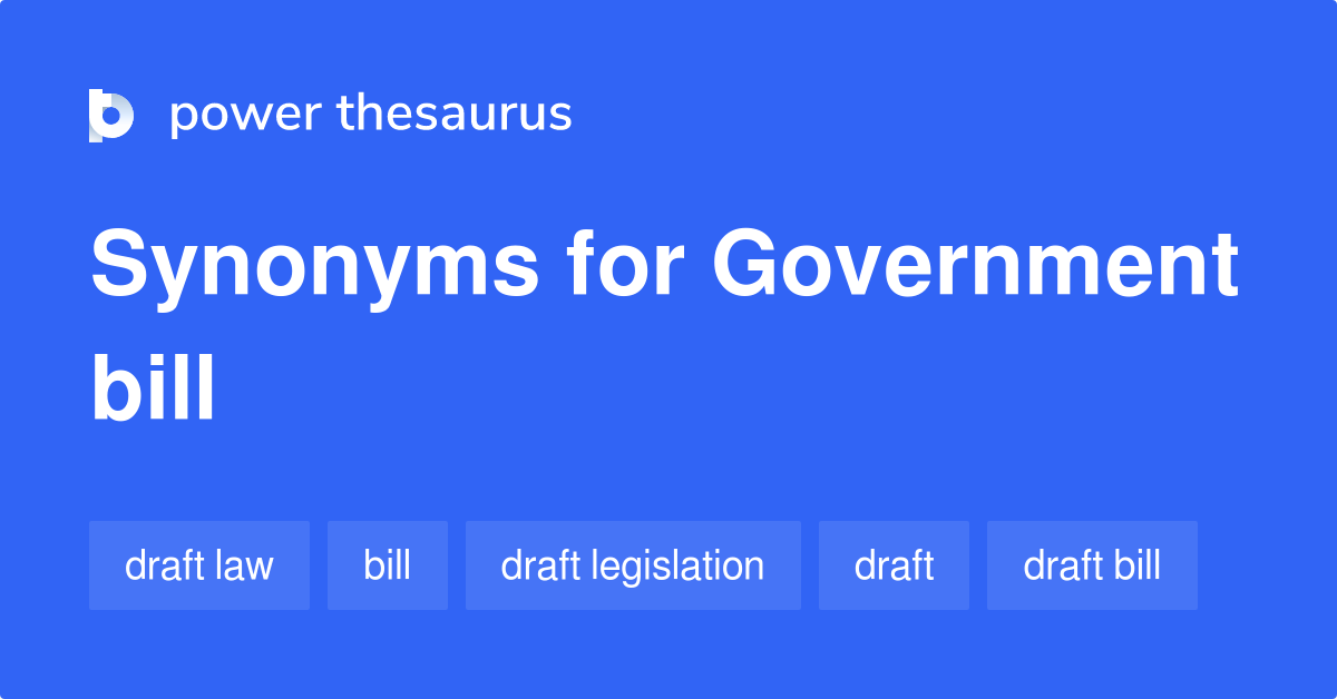 Government Bill synonyms 74 Words and Phrases for Government Bill