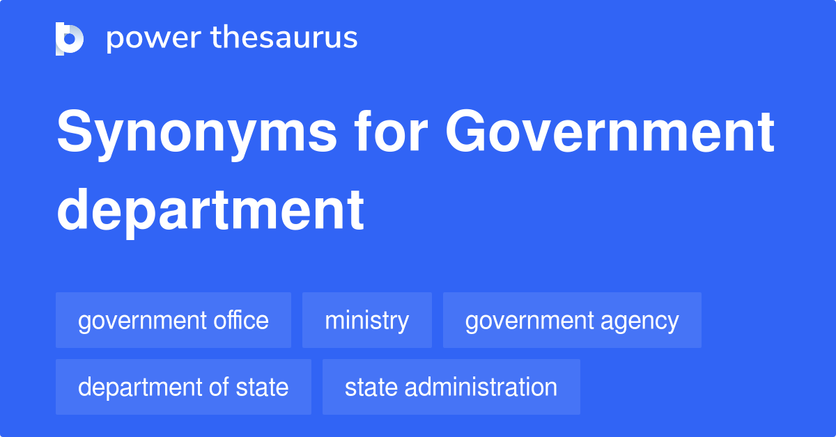 Government Department synonyms 254 Words and Phrases for Government