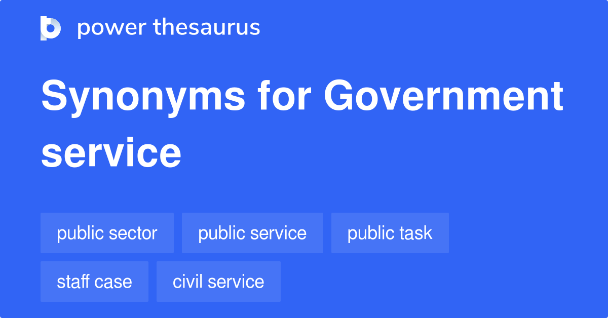 Government Service synonyms 207 Words and Phrases for Government Service