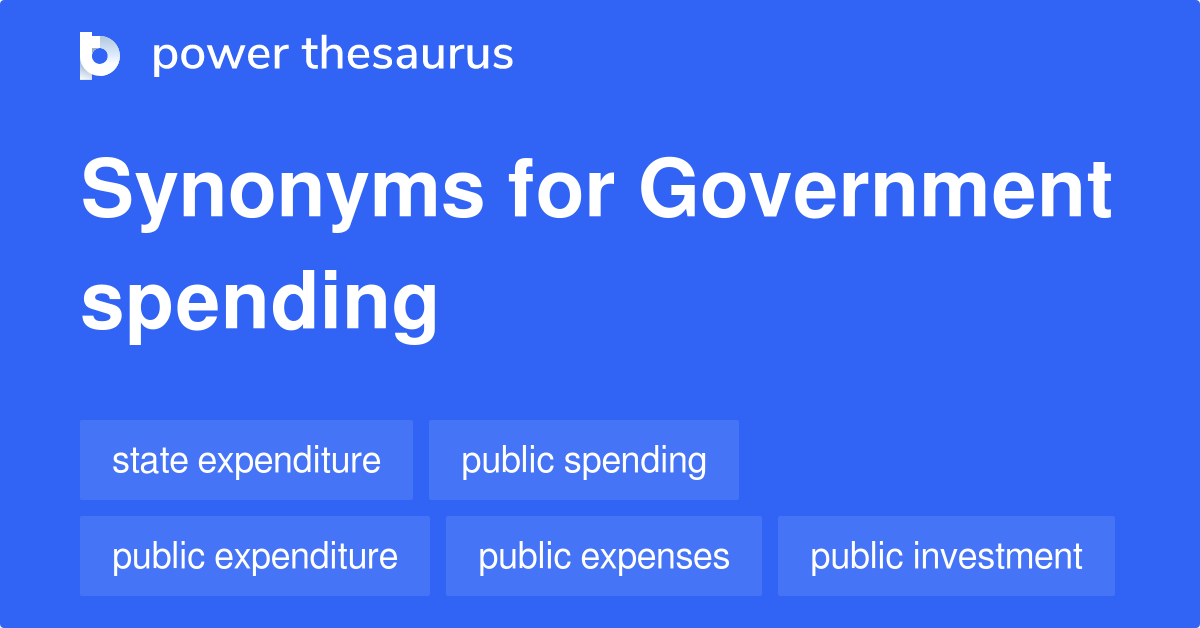 Government Spending synonyms 145 Words and Phrases for Government