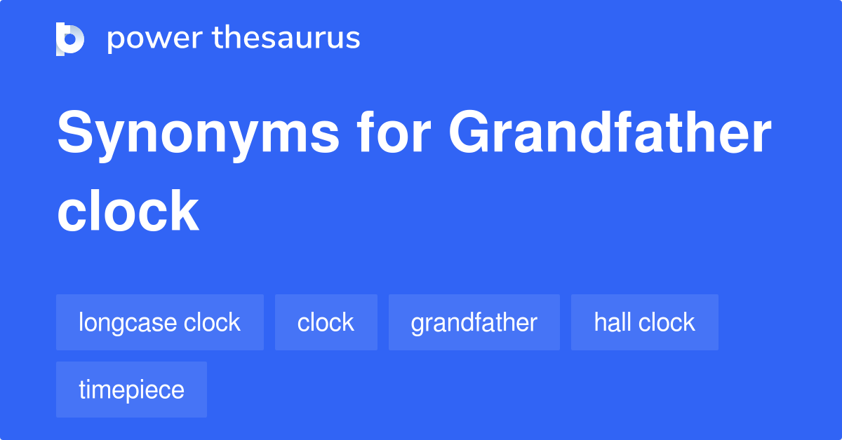 Grandfather Clock synonyms 74 Words and Phrases for Grandfather Clock