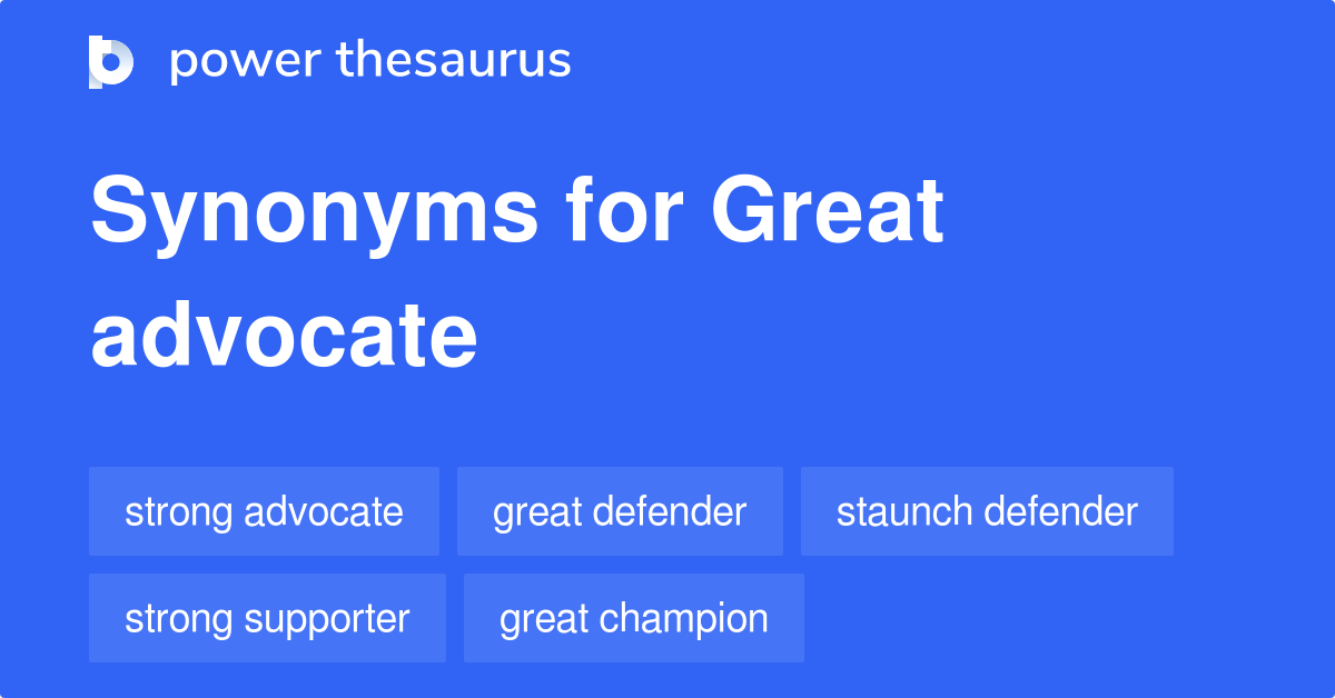 Great Advocate synonyms 107 Words and Phrases for Great Advocate