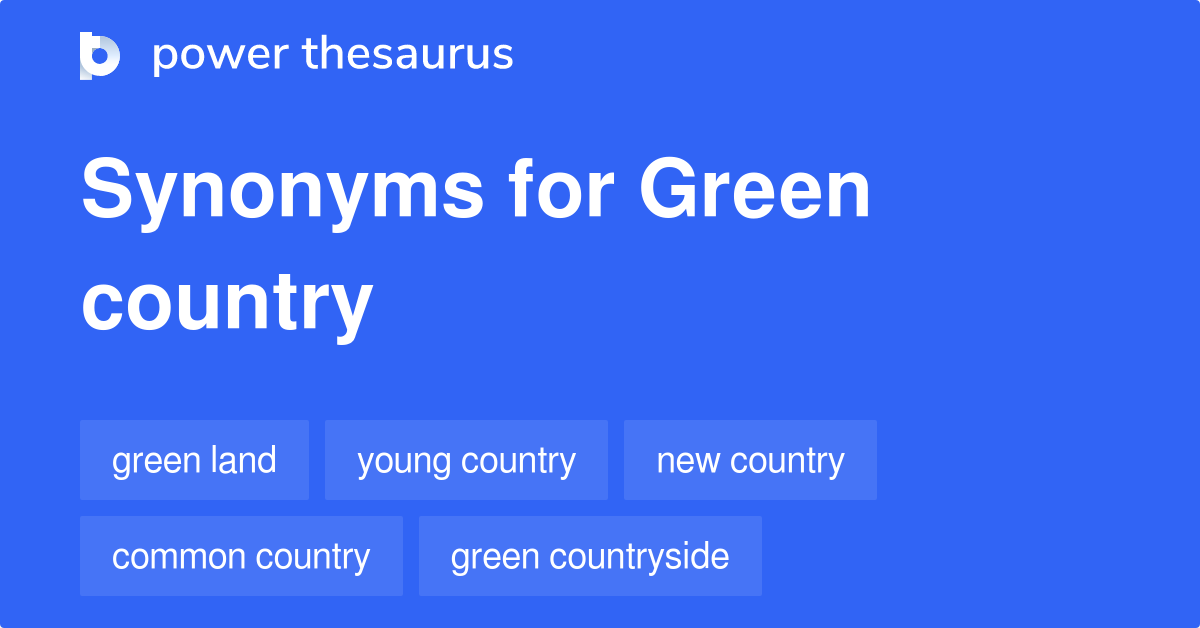 Green Country synonyms 42 Words and Phrases for Green Country
