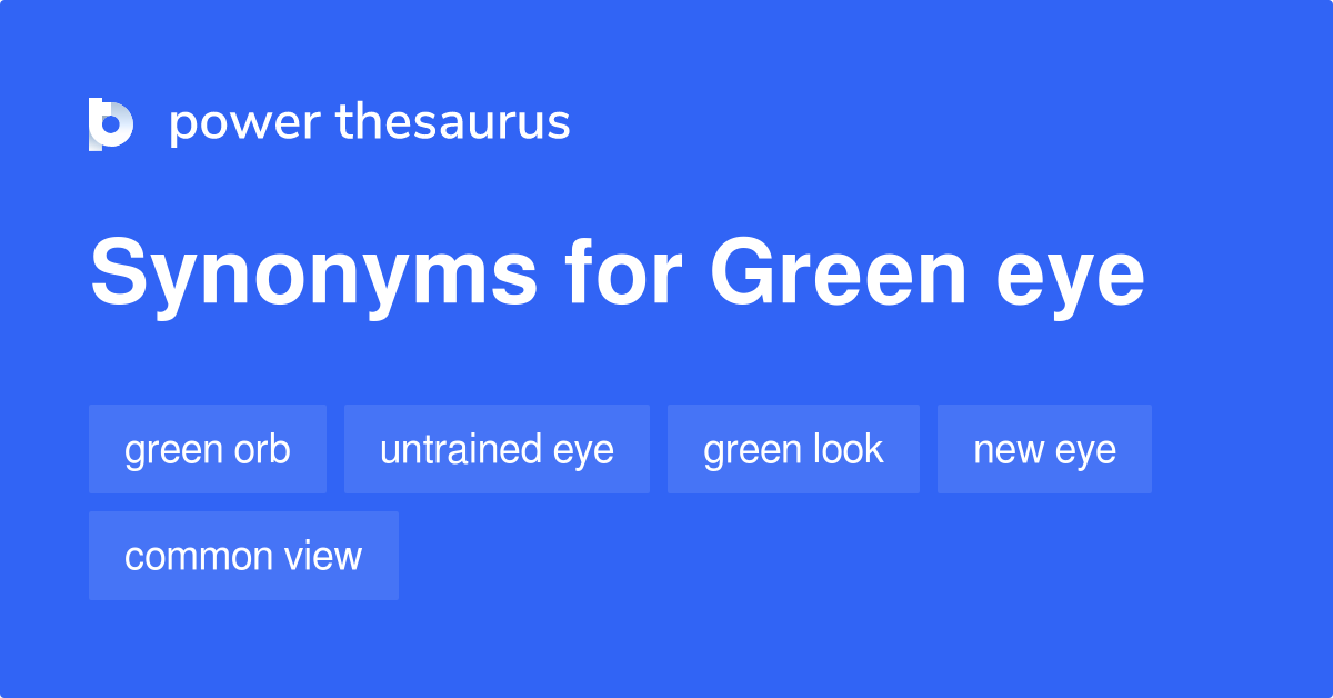 Green Eye synonyms 25 Words and Phrases for Green Eye