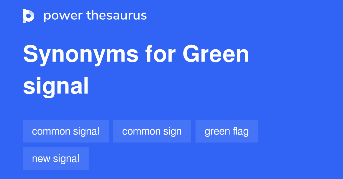 Green Signal synonyms 31 Words and Phrases for Green Signal