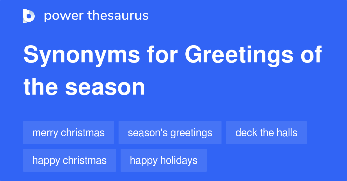 Greetings Of The Season synonyms 84 Words and Phrases for Greetings