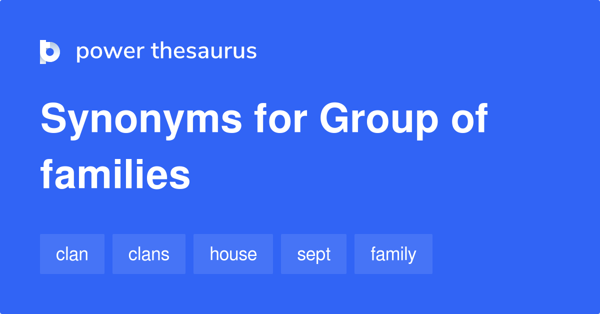 Group Of Families synonyms 8 Words and Phrases for Group Of Families