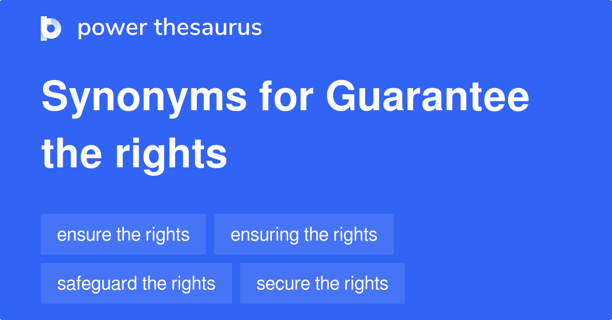 Guarantee The Rights synonyms 42 Words and Phrases for Guarantee The